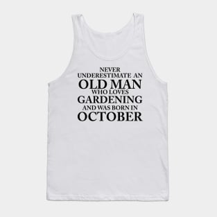 NEVER UNDERESTIMATE AN OLD MAN Tank Top